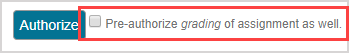 The Pre-authorize grading of assignment as well check box is highlighted on the Proctor Authorization Request page.